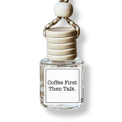 Coffee First Then Talk Car Diffuser