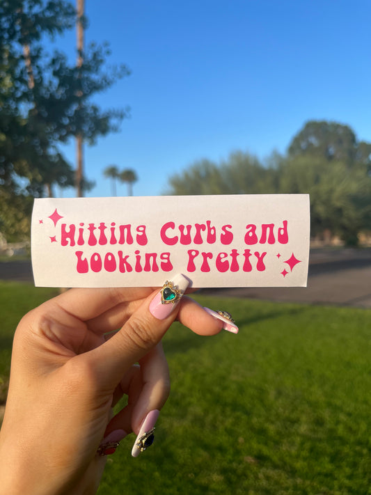 Hitting Curbs and Looking Pretty Vinyl Decal